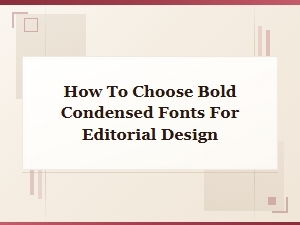 Best Bold Condensed Sans-Serif Fonts for Editorial Design