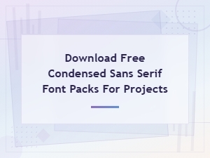 Free Condensed Sans Serif Font Packs for Download and Creative Projects