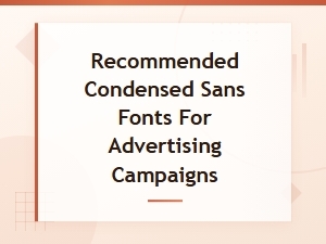 Top Clean Condensed Sans Fonts for Advertising Campaigns