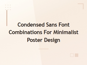 Condensed Sans Font Combinations for Clean Minimalist Poster Design
