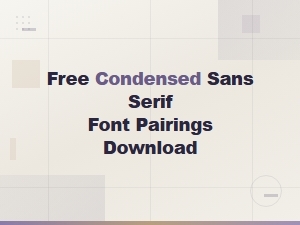 Free Condensed Sans Serif Font Pairings Download Guide