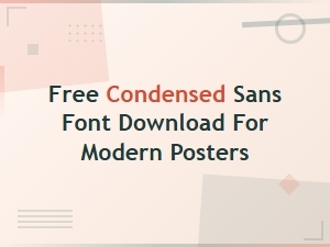 Free Condensed Sans Font Downloads for Modern Posters