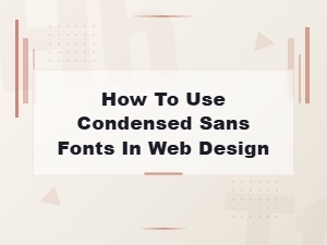 Free Condensed Sans Fonts for Web Design: How to Use Them Effectively